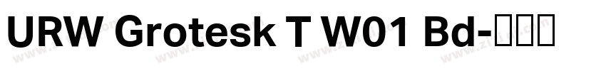 URW Grotesk T W01 Bd字体转换